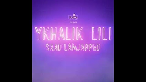 Thumbnail of Saad Lamjarred - Ykhalik Lili.