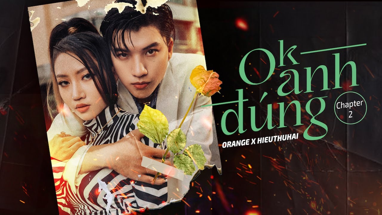Orange ft HIEUTHUHAI - 'Ok Anh Đúng' (Chapt. 2) Lyrical MV