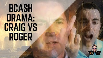 BCash Drama: Craig VS Roger