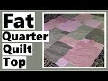 Fat Quarter Quilt Top - Just Stack, Cut and Sew!