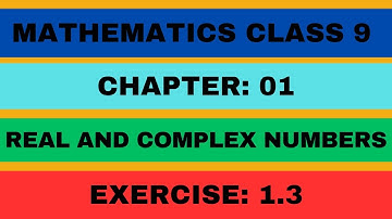 Maths Class 9 Chapter 1 Real And Complex Numbers Exercise 1.3