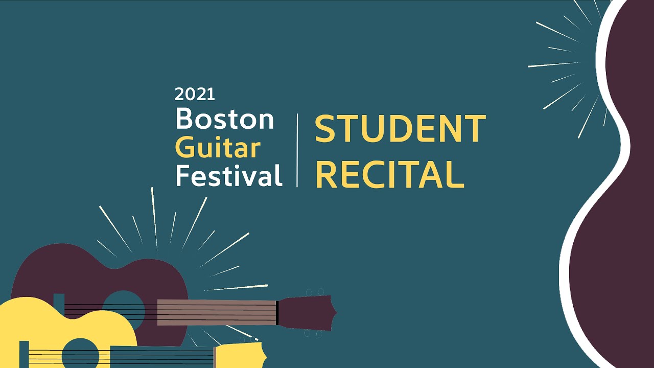 Boston GuitarFest 2021: Student Recital