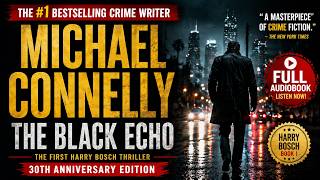 The Black Echo by Michael Connelly | Full Audiobook | Crime Thriller That Keeps You Guessing