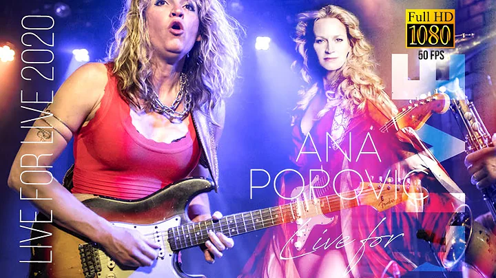 Ana Popovic - Live For Live 2020 - [Remastered to ...