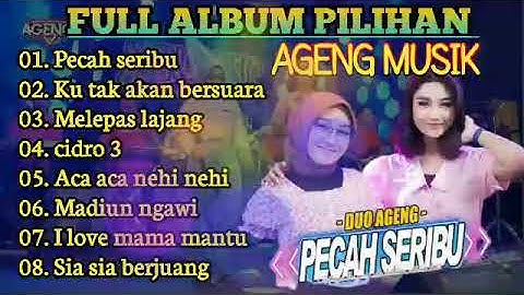 DUO AGENG PILIHAN   AGENG MUSIK FULL ALBUM   Pecah seribu   melepas lajang