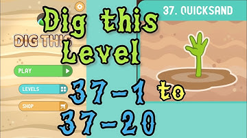 Dig this (Dig it) Level 37-1 to 37-20 | Quicksand | Chapter 37 level 1-20 Solution Walkthrough