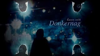 Video thumbnail of "DONKER NAG - Karen Zoid"