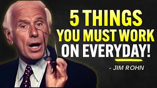 𝟓 𝐓𝐇𝐈𝐍𝐆𝐒 𝐘𝐎𝐔 𝐌𝐔𝐒𝐓 𝐖𝐎𝐑𝐊 𝐎𝐍 𝐄𝐕𝐄𝐑𝐘 𝐃𝐀𝐘 | Jim Rohn Motivation Profile