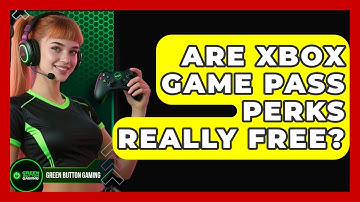 Are Xbox Game Pass Perks Really Free? - Green Button Gaming