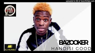 Bazooker - Handisi Good Prod By Dack City 263 783 510 692