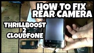 HOW TO FIX REAR CAMERA OF THRILLBOOST 2 CLOUDFONE