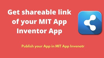 How to get Shareable link of your MIT App Inventor Project