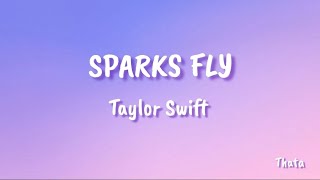 SPARKS FLY (LYRICS)- TAYLOR SWIFT