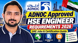 ADNOC Approved HSE Engineer Requirements 2026 | UAE Jobs & Certification Guide