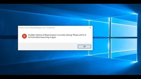 How to Fix the Issue - Another Instance of Dreamweaver is currently closing