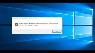 How to Fix the Issue - Another Instance of Dreamweaver is currently closing