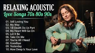 🎧 Relaxing Acoustic Guitar Love Songs 70s 80s 90s ~ Sweet Nostalgic Melodies To Calm Your Soul 🎧