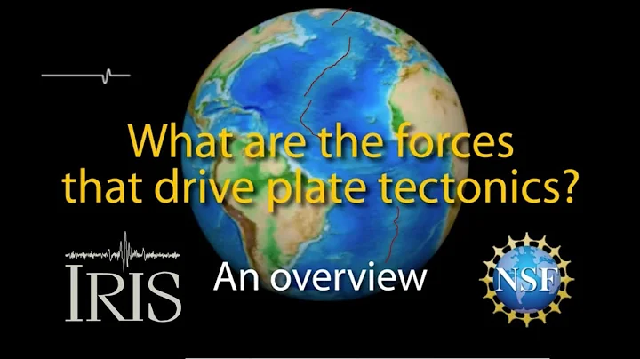 Plate Tectonics—What Drives the Plates? Overview of processes (Educational) - 天天要闻
