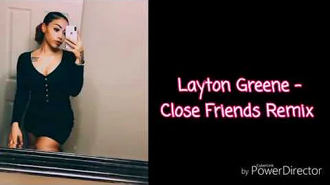 Layton Greene - Close Friends Remix (Lyrics)
