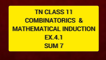 TN CLASS 11 MATHS COMBINATORICS & MATHEMATICAL INDUCTION EX 4.1 SUM 7