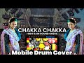 Chakka chakka  high gain soundcheck  mobile drum cover by dheeraj jadhav
