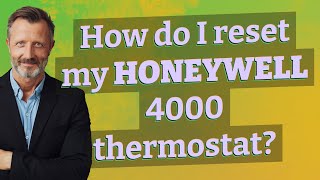 How do I reset my Honeywell 4000 thermostat?