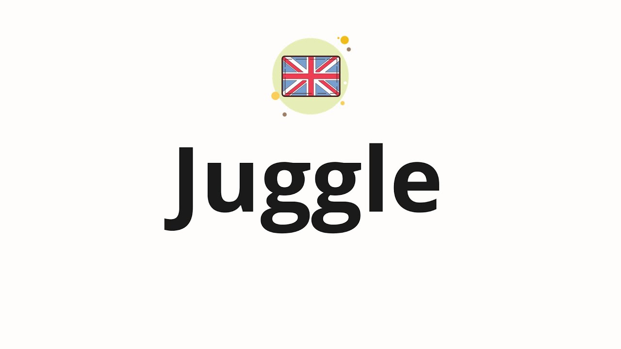How to pronounce Juggle YouTube