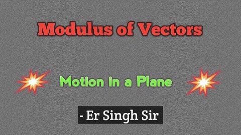 "Understanding the Modulus of Vectors: A Comprehensive Guide"