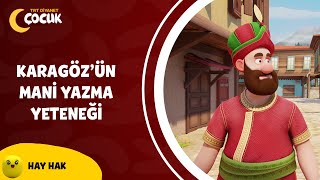 Karagözün Mani Yazma Yeteneği - Hay Hak