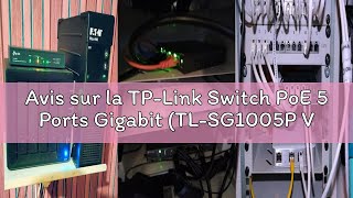 Avis sur la TP-Link Switch PoE 5 Ports Gigabit (TL-SG1005P V2), 4 Ports PoE+, 65W pour tous les port