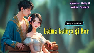 Leima Keinyagi Bor || Manipuri Funga Wari || Helly Maisnam🎤 || Echanbi✍️