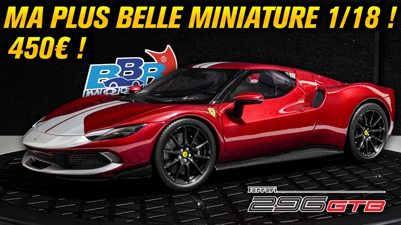 UNBOXING & PRÉSENTATION de ma PLUS BELLE MINIATURE ! Ferrari 296 GTB 1/18 de chez BBR !