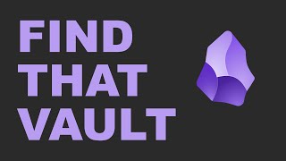 Obsidian - Find that Vault Obsidian - Find that Vault