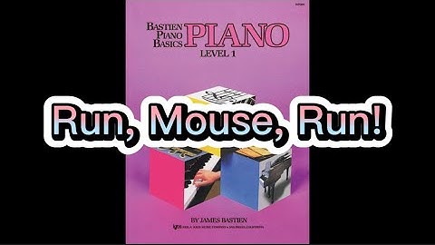 #9: Run, Mouse, Run! (Page 11), Bastien Piano Basics Level 1