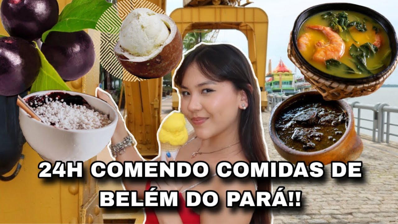 24 HORAS COMENDO COMIDAS DE BELÉM DO PARÁ!!! *gostei de tudo??*