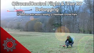 QGroundControl Flight & iVue RC Debugging | In and Out with More Testing @ Denmark Drone Park