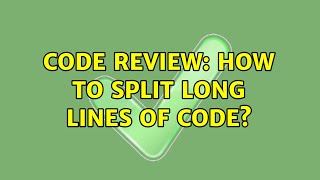 Code Review: How to split long lines of code? (2 Solutions!!) Net Worth