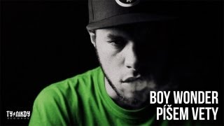 Video thumbnail of "Boy Wonder - Píšem vety (Prod. DJ Wich) *Oficiální videoklip*"