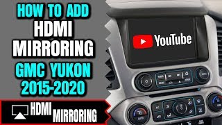 GMC Yukon HDMI Input  How To Add HDMI Input To GMC Yukon 20152020 Smartphone Screen Mirroring DVD