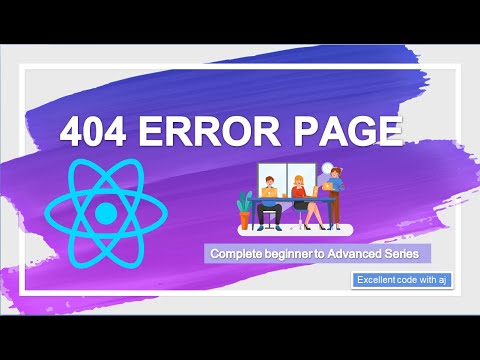 Create Error Page React JS || EXCELLENT CODE WITH AJ