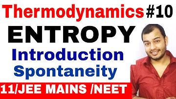 Class 11 chapter 6 | Thermodynamics 10 | What is ENTROPY ? | Spontaneity and Entropy JEE MAINS /NEET
