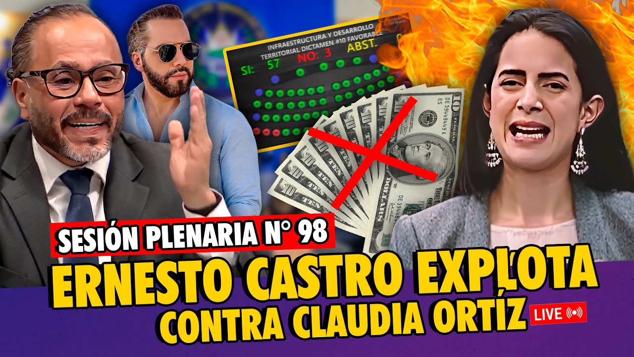 🔴 Sesión Plenaria N° 98: Diputado Ernesto Castro explota contra Claudia Ortíz por insultar a Bukele