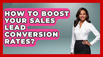 How To Boost Your Sales Lead Conversion Rates? - Sales Saas Breakdown