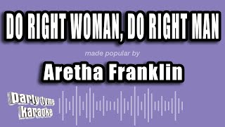 Aretha Franklin - Do Right Woman, Do Right Man (Karaoke Version)