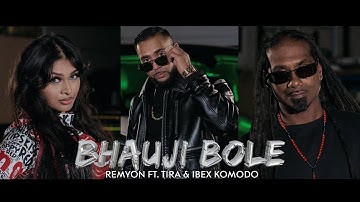 REMYON FT. TIRA & IBEX KOMODO | BHAUJI BOLE (PROD BY REMYON & SUNNY-R)