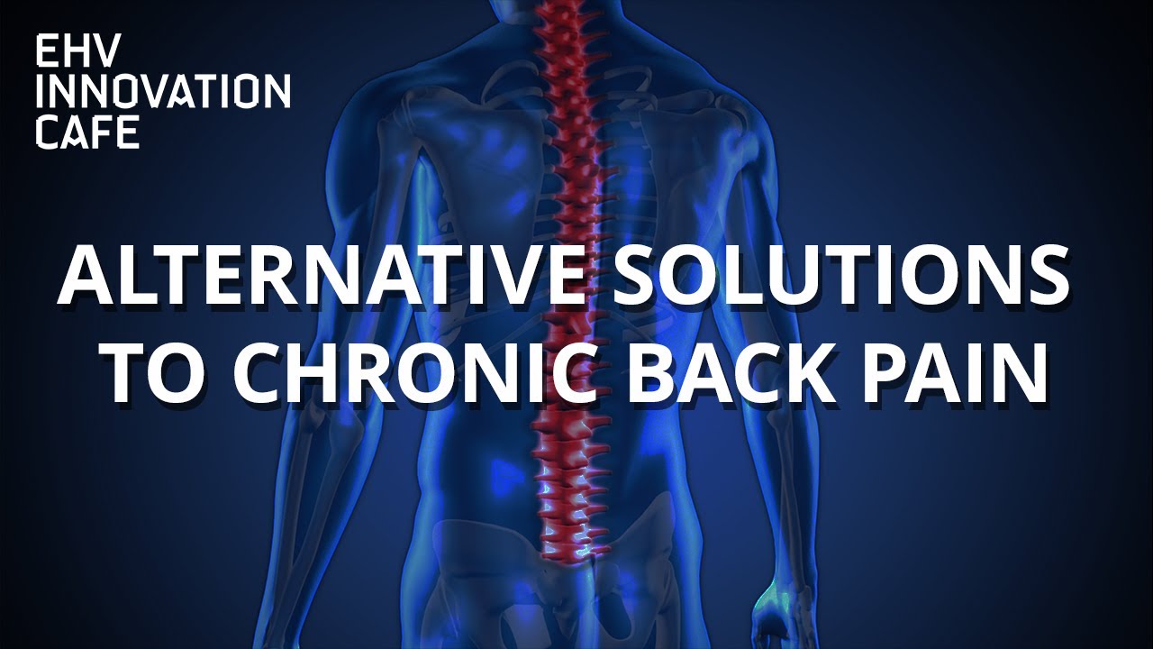 Alternative solutions to chronic back pain EHV Innovation Café Online
