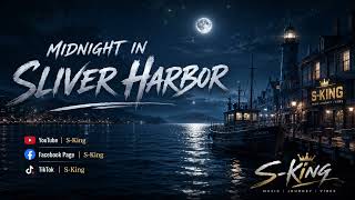 Midnight in Sliver Harbor 🌙 | Relaxing Night Ambient Music for Sleep, Study & Deep Focus | S-King