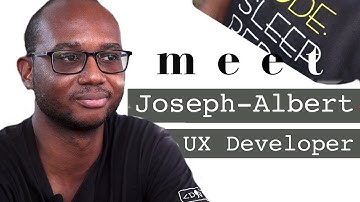 UX Design & TechNovaGh - Meet Joseph-Albert [Part 1]
