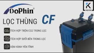 Video test công suất và độ êm lọc thùng Dophin CF mới 2023 trực tiếp