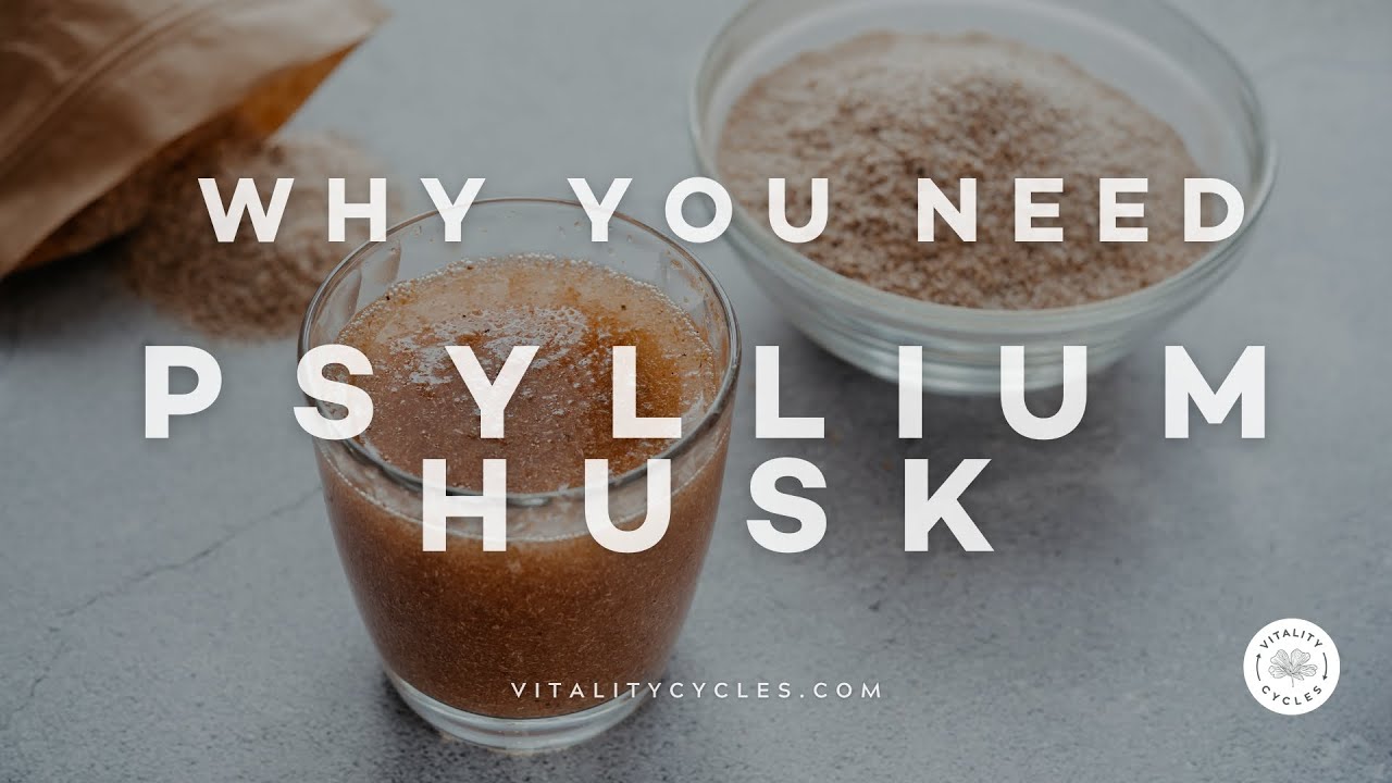 Why do you need PSYLLIUM HUSK? YouTube